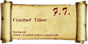 Fischof Tibor névjegykártya